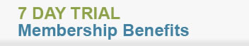 7 Day Trial Membership Benefits